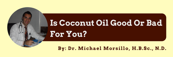 is-coconut-oil-good-or-bad-for-you-newmarket-naturopathic-clinic